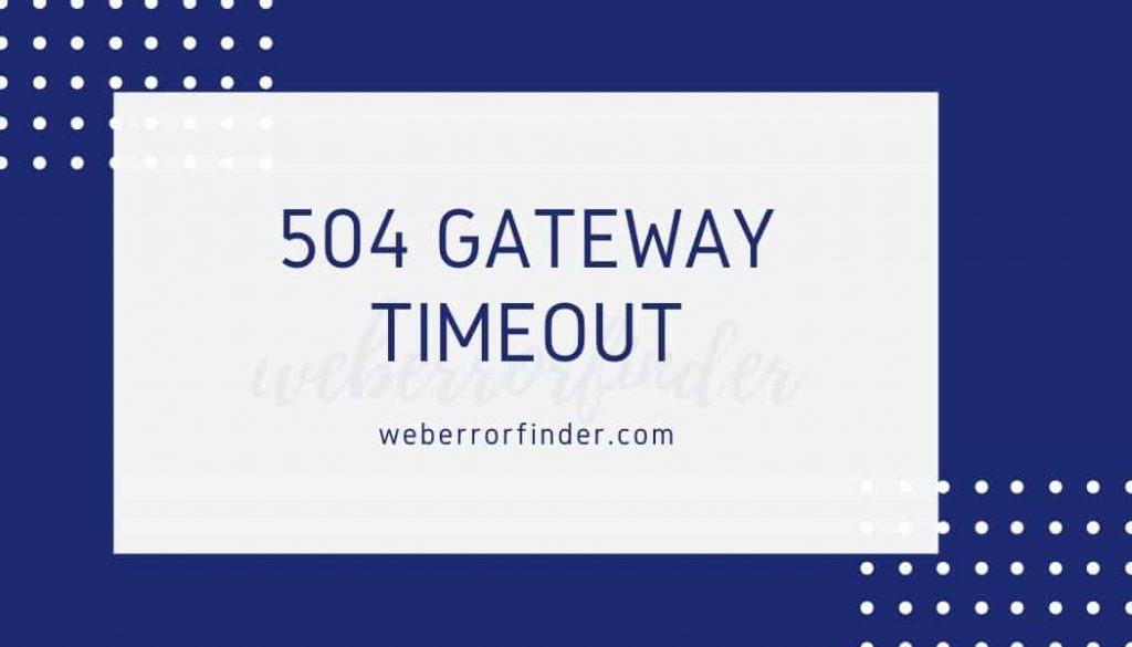 504 Gateway Timeout.