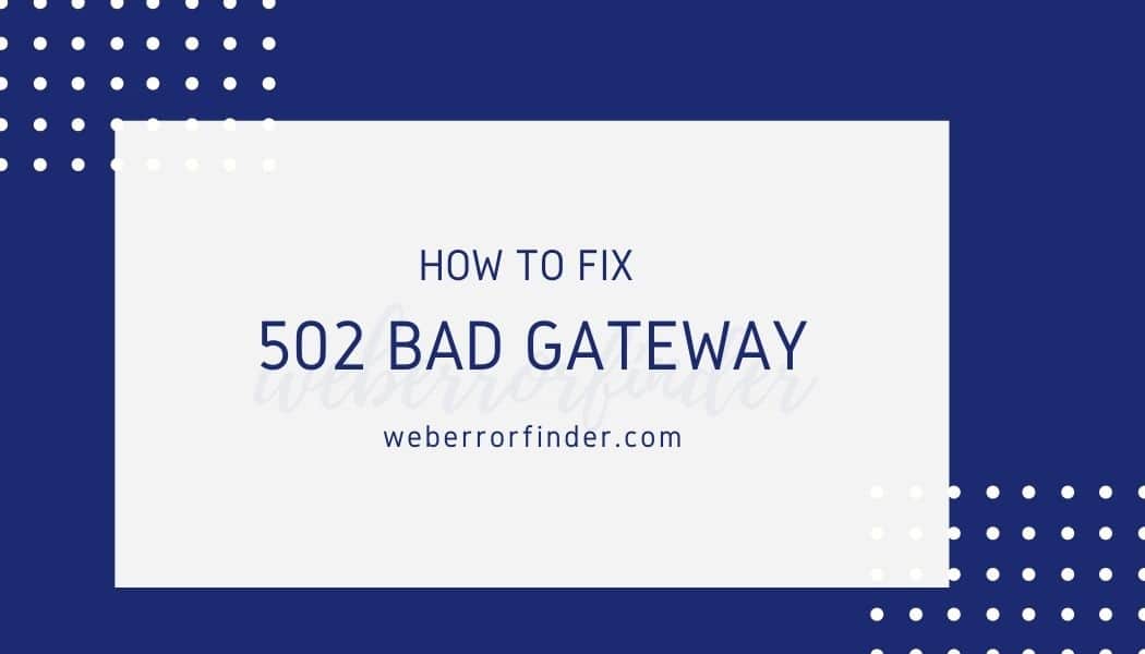 Easy way to Fix 502 Bad Gateway